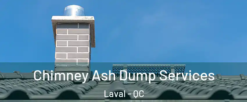 Chimney Ash Dump Services Laval - QC