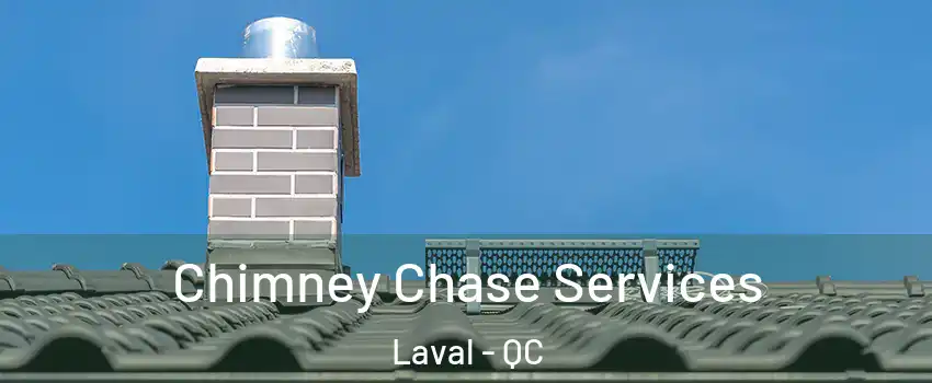  Chimney Chase Services Laval - QC