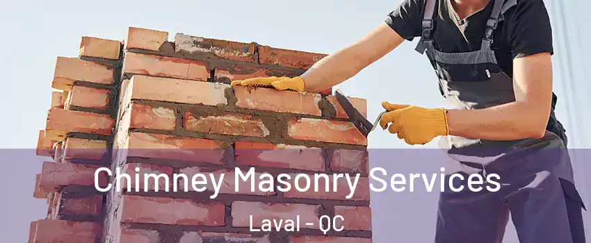  Chimney Masonry Services Laval - QC