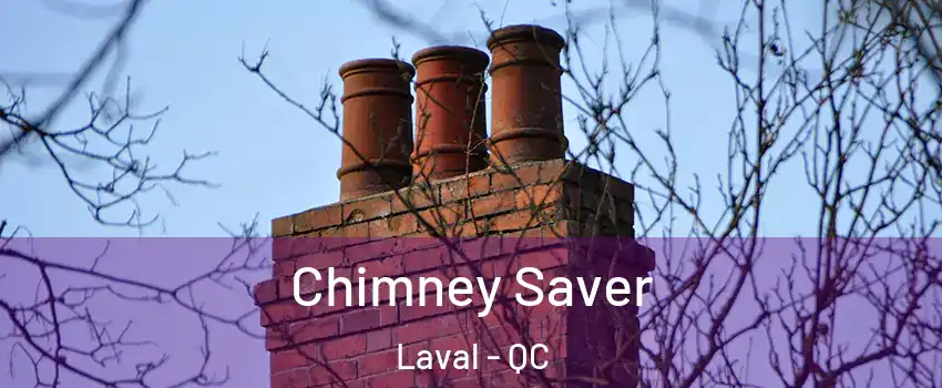  Chimney Saver Laval - QC