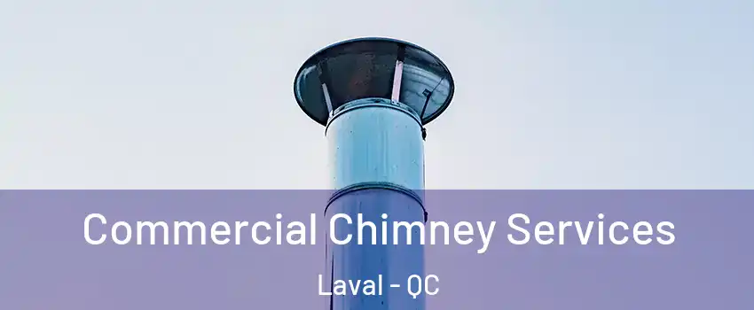  Commercial Chimney Services Laval - QC