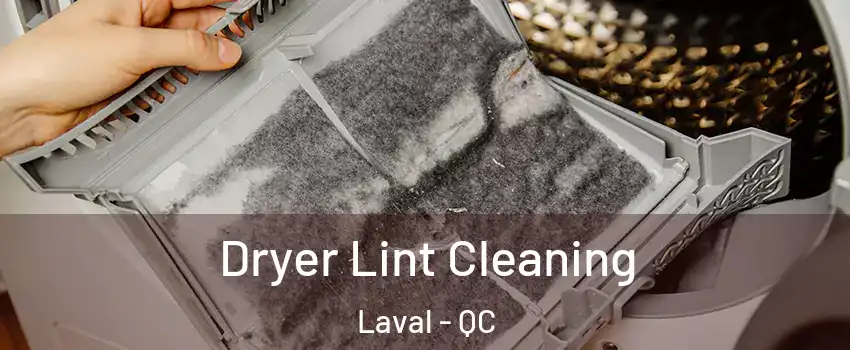  Dryer Lint Cleaning Laval - QC