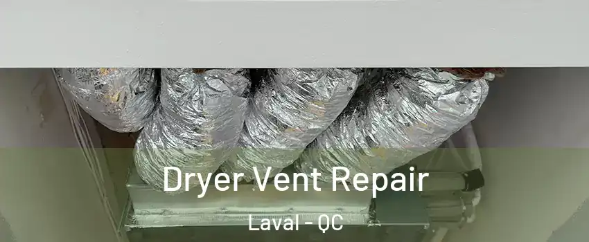  Dryer Vent Repair Laval - QC