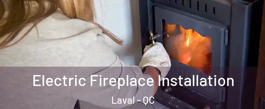  Electric Fireplace Installation Laval - QC