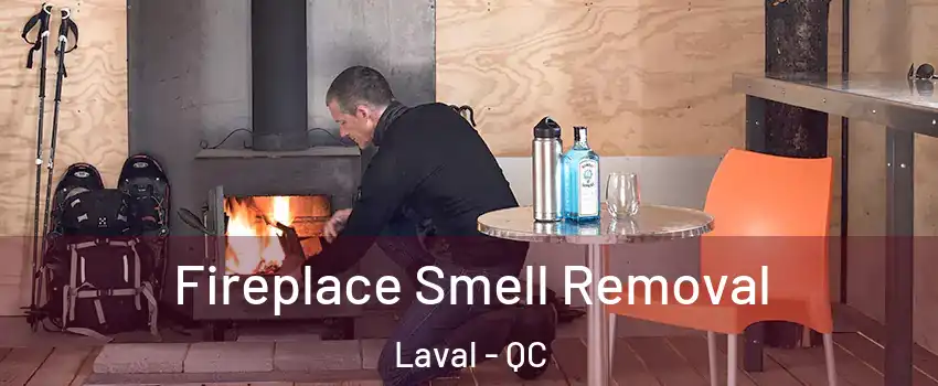  Fireplace Smell Removal Laval - QC