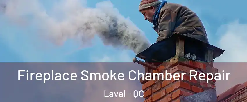  Fireplace Smoke Chamber Repair Laval - QC