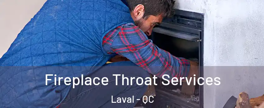  Fireplace Throat Services Laval - QC