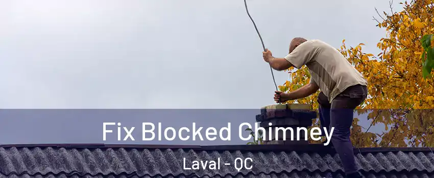  Fix Blocked Chimney Laval - QC