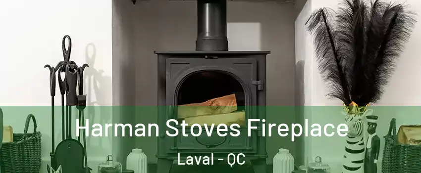  Harman Stoves Fireplace Laval - QC