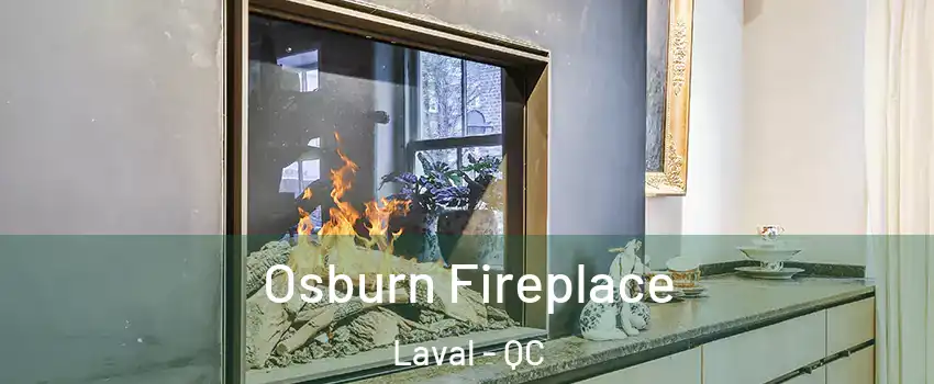  Osburn Fireplace Laval - QC