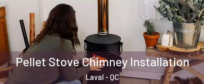  Pellet Stove Chimney Installation Laval - QC