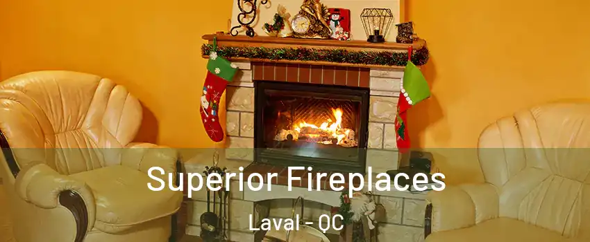  Superior Fireplaces Laval - QC