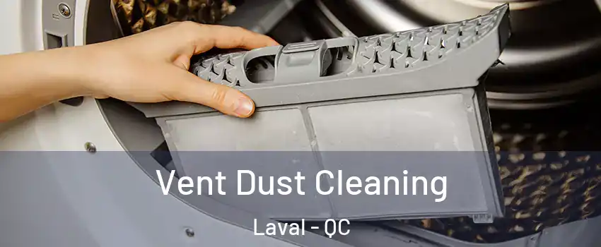  Vent Dust Cleaning Laval - QC