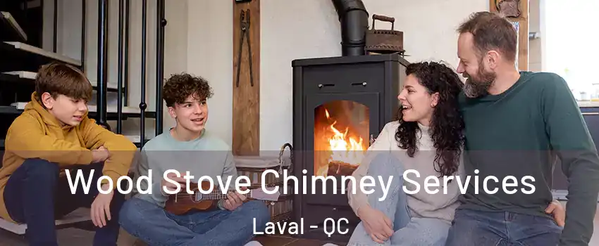  Wood Stove Chimney Services Laval - QC